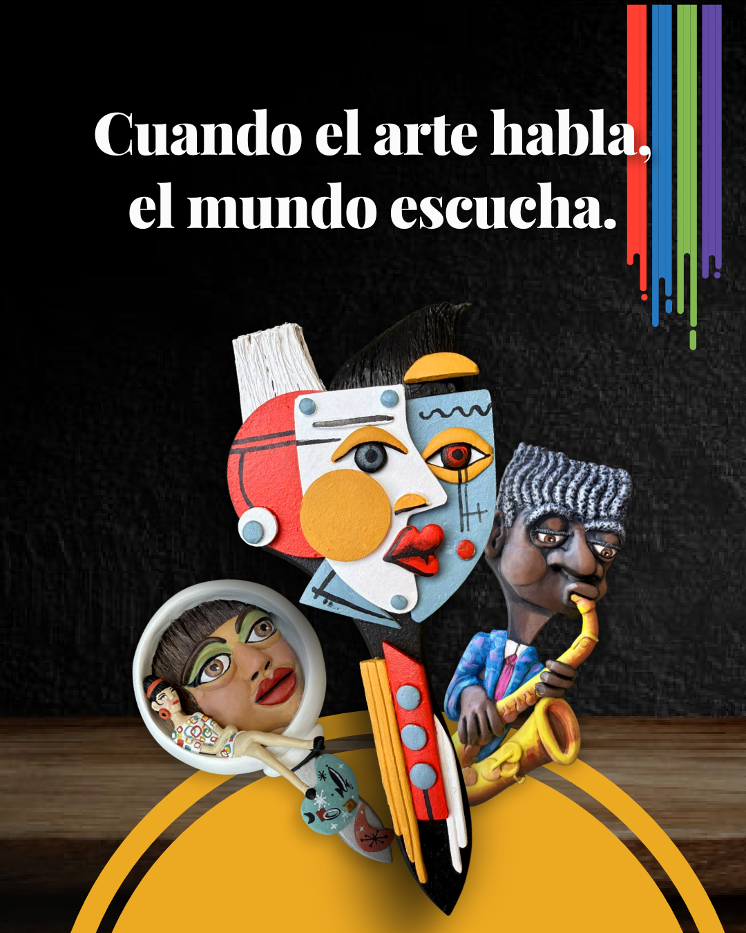 Cuando el arte habla, el mundo escucha.